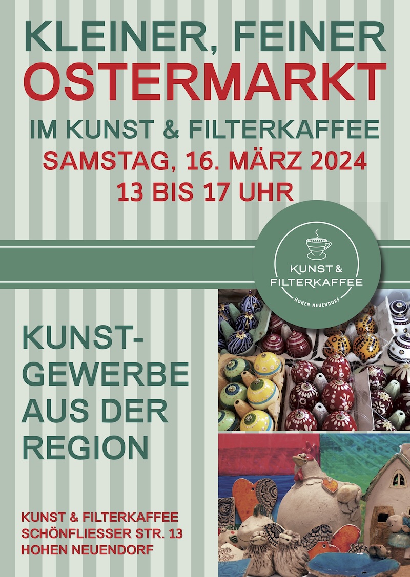 Eine Buntewelt: Ostermarkt im „Kunst & Filterkaffee“, Hohen Neuendorf Eine Buntewelt: Ostermarkt im „Kunst & Filterkaffee“, Hohen Neuendorf